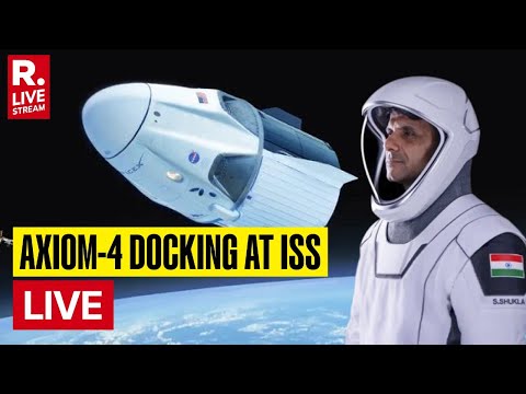 Axiom-4 Mission LIVE: Shubhanshu Shukla | Axiom-4 Docking At ISS | Ax-4 Crew&#039;s First In-Flight Event