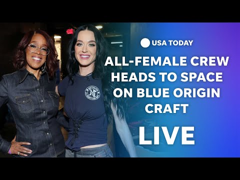 Watch live: Gayle King, Katy Perry among 6 women headed to space on Blue Origin craft