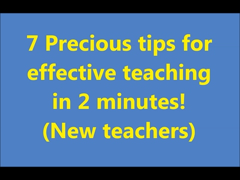 7 Precious tips for effective teaching (2 minutes video!)