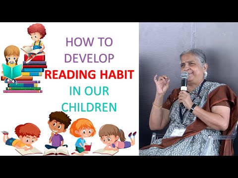 How to develop READING HABIT in our children. By Sudha Murthy