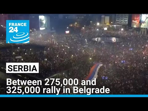 Between 275,000 and 325,000 rally in Belgrade for anti-corruption protest • FRANCE 24 English